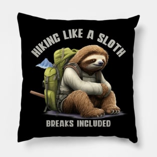 Hiking Like a Sloth | Taking It Slow and Enjoying the Trails | Hiking Lovers Pillow