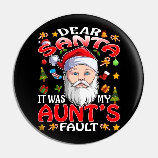 Dear Santa It Was My Aunts Fault Christmas Funny Chirtmas Gift Pin