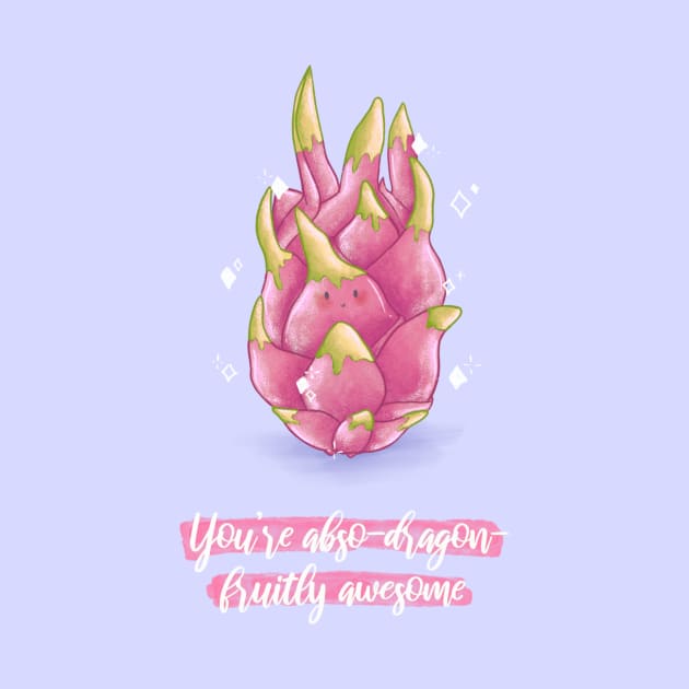 You're abso-dragon-fruitly awesome dragonfruit pun by Mydrawingsz