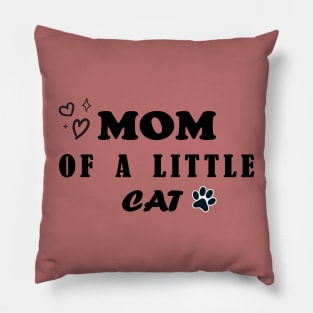 Mom Of a Little Cat Pillow