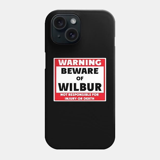 Beware of Wilbur Phone Case by BjornCatssen