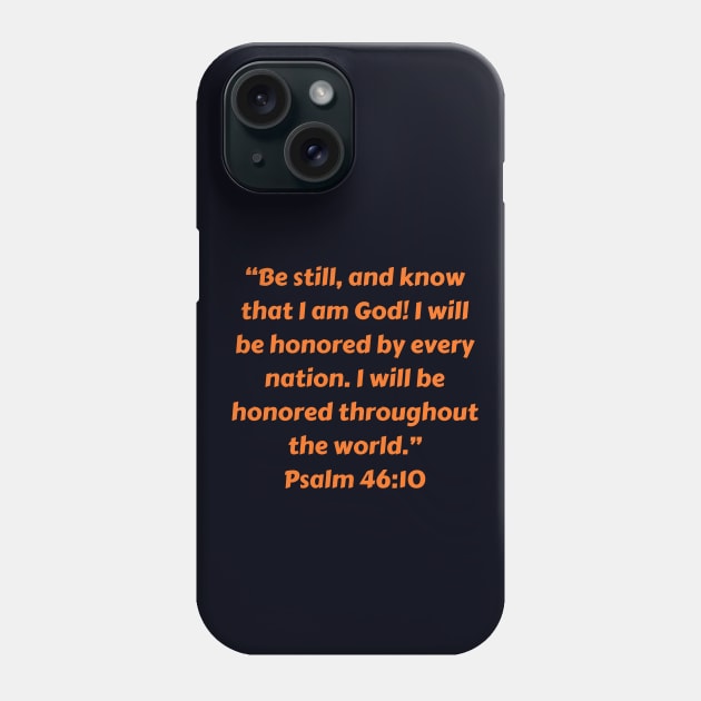 Bible Verse Psalm 46:10 Phone Case by Prayingwarrior