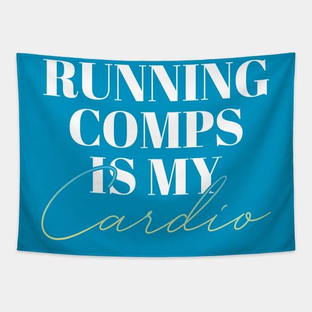 Running Comps is my Cardio Tapestry by Proven By Ruben