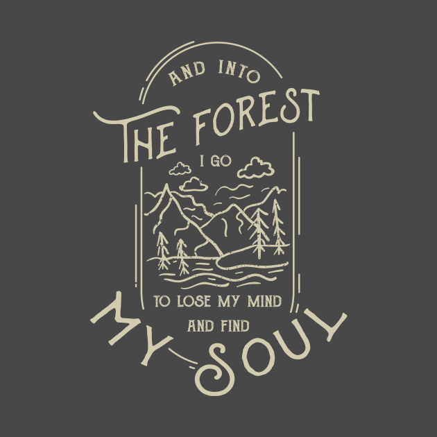 And into the forest i go to lose my mind and find my sou by Wintrly