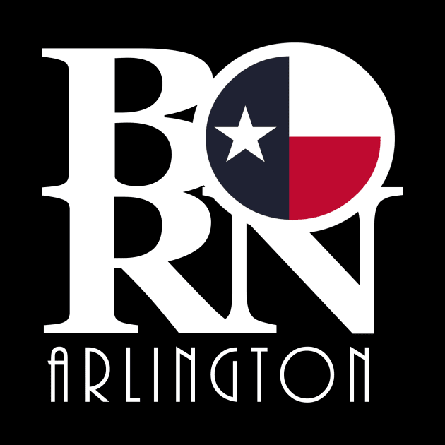 BORN Arlington (white ink) by HometownTexas