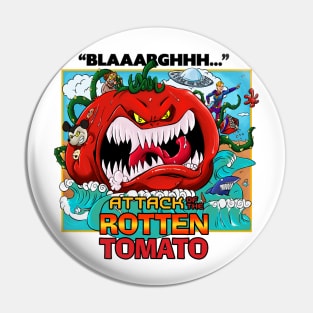 Attack of the Rotten Tomato Pin
