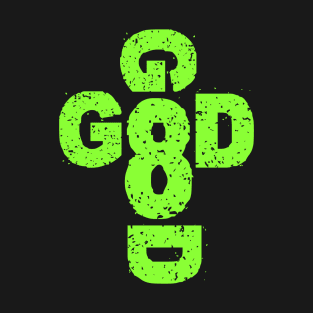 CHRISTIANS: GOOD GOD T-Shirt