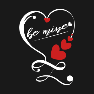 be mine T-Shirt