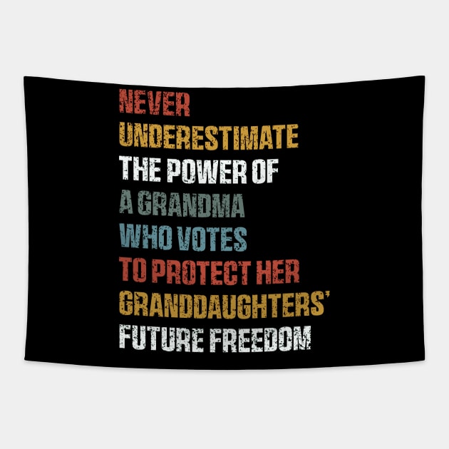 Never Underestimate The Power Of A Grandma Who Votes To Protect Her Granddaughters' Future Freedom Tapestry by QuortaDira