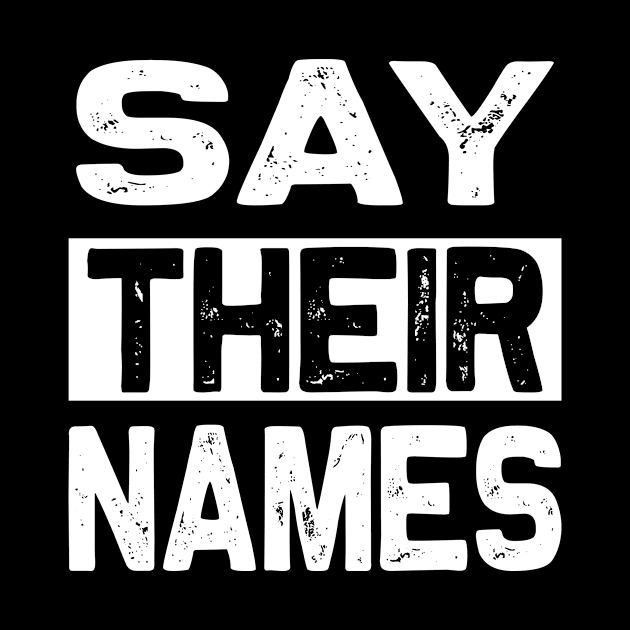 Say Their Names - Black Lives Matter by GoodArt