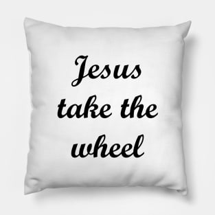 Jesus Take The Wheel Pillow