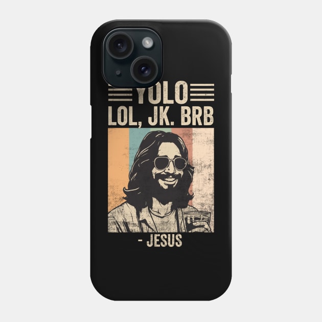 Yolo JK BRB Jesus Funny Easter Christian Humor Phone Case by Visual Vibes