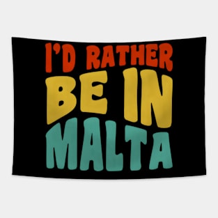 I'D Rather Be In Malta Tapestry