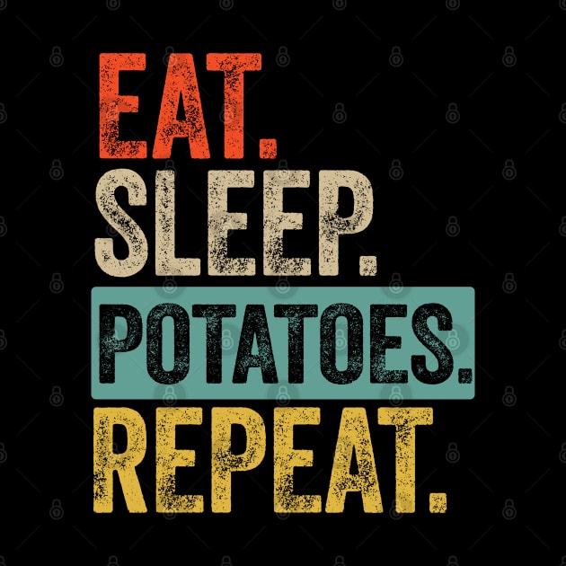 eat sleep potatoes repeat retro vintage by Lyume