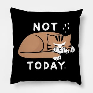 Not today cat Pillow