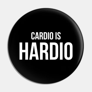 Cardio Is Hardio - Workout Pin