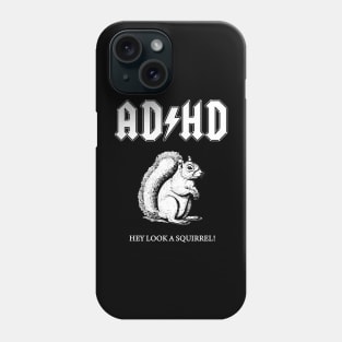 ADHD Hey Look A Squirrel Meme Phone Case