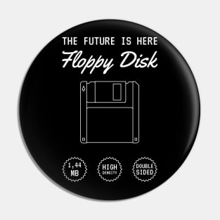 Floppy Disk: the future is here! Pin