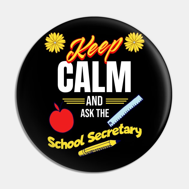 Keep Calm and Ask the School Secretary Pin by Eltoro_Tees