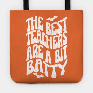 The best teachers are a bit batty, Halloween Tote