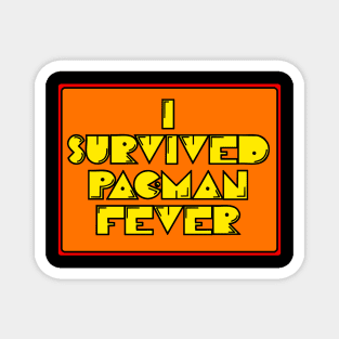 I Survived Pac-Man Fever Magnet