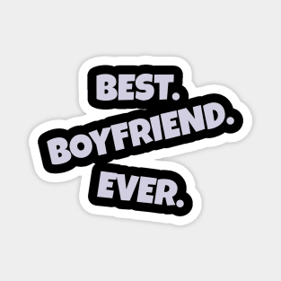 Best boyfriend ever Magnet