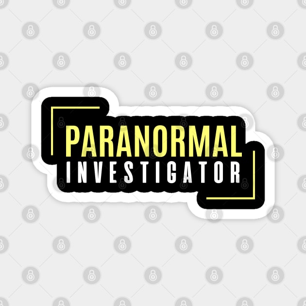 Paranormal Investigator - Ghost Hunter Magnet by Paranormalshirts