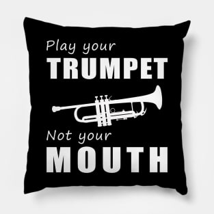 Trumpet Your Tunes, Not Your Words! Play Your Trumpet, Not Just Talk! Pillow