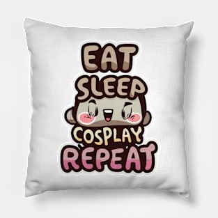 Eat, Sleep, Cosplay, Repeat Pillow