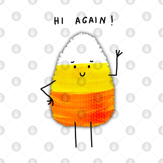 Hi Again Candy Corn - Fun and fresh digitally illustrated graphic design - Hand-drawn art perfect for stickers and mugs, legging, notebooks, t-shirts, greeting cards, socks, hoodies, pillows and more by cherdoodles