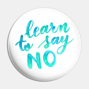 Learn to say no - aqua Pin