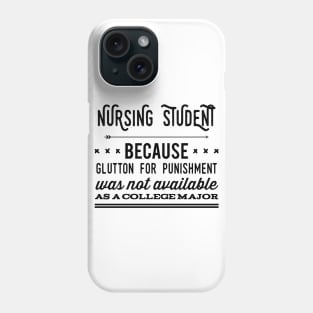 Funny Nursing Student Nurse Gift Idea Phone Case