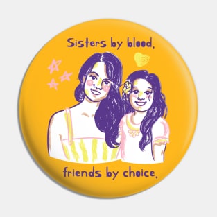 Sweet Sister: Sisters by blood, friends by choice Pin