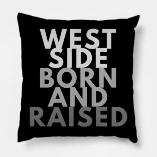 WESTSIDE BORN AND RAISED Pillow