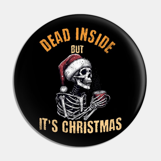 Dead Inside But Its Christmas Pin by VisionDesigner