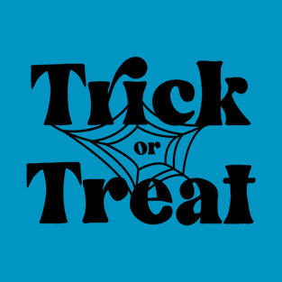 Trick or Treat quote T-Shirt