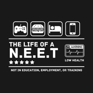 The Life of A NEET T-Shirt