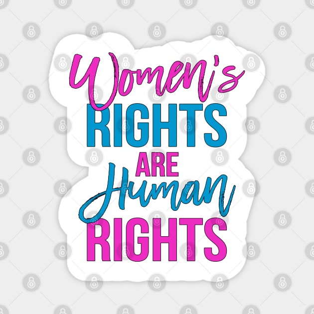Women's rights are human rights pink blue Magnet by TheBlackCatprints