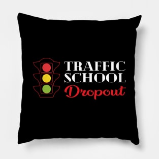 Traffic School Dropout Pillow