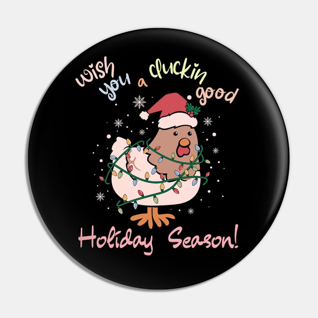 Wish you a cluckin good Holiday Season Pin by Createdreams