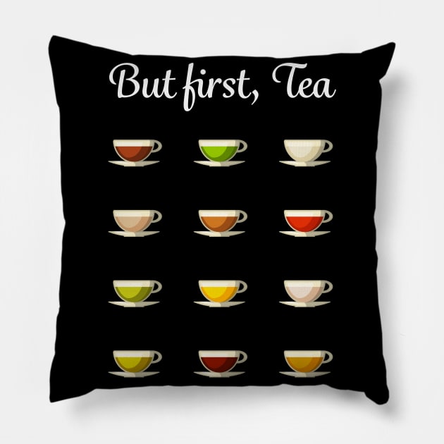 But first, Tea | Funny Tealover Gift Pillow by qwertydesigns