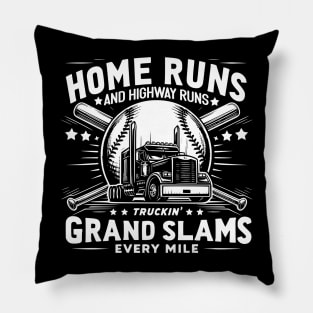 Home runs and highway runs, Truckin' Grand slams every mile Pillow