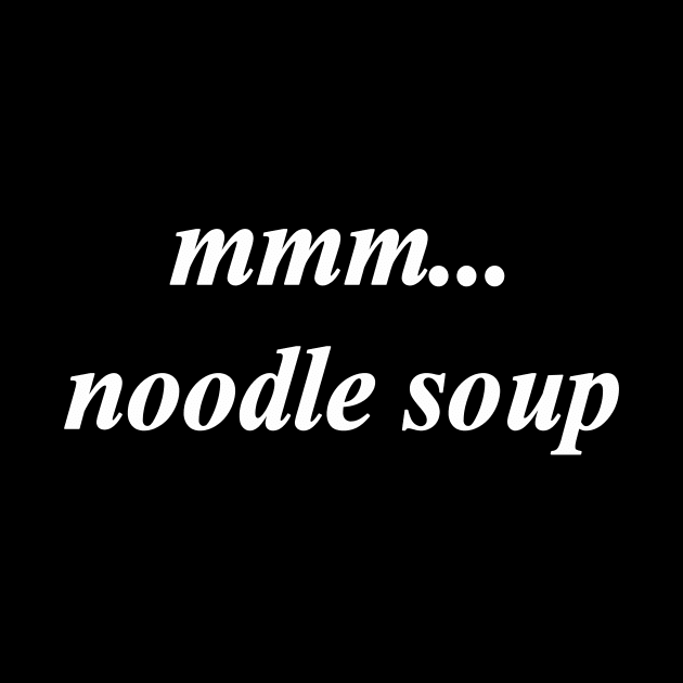 mmm noodle soup by NotComplainingJustAsking