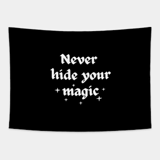 Never hide your magic Tapestry