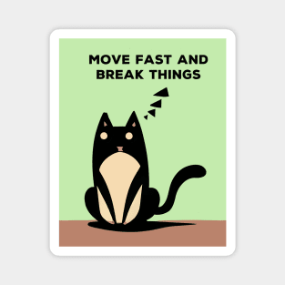 move fast and break things Magnet