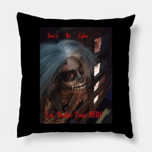 Don't Be Calm Pillow