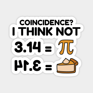 Pi and Pie: Celebrating Delicious Coincidences with Humor! Magnet