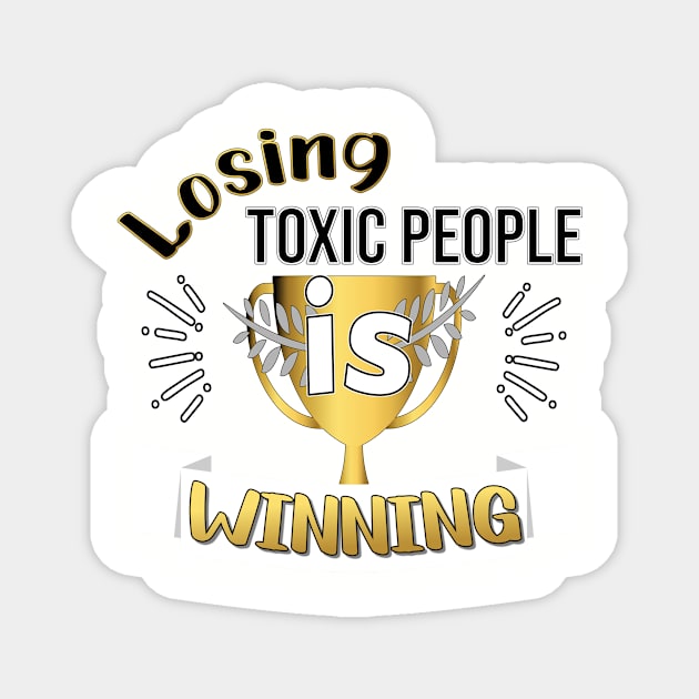 LOSING TOXIC PEOPLE DESIGN GOLD AND BLACK LETTERS Magnet by KathyNoNoise