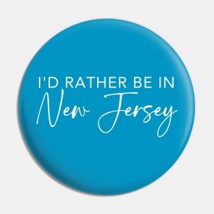 I'd Rather Be In New Jersey Pin