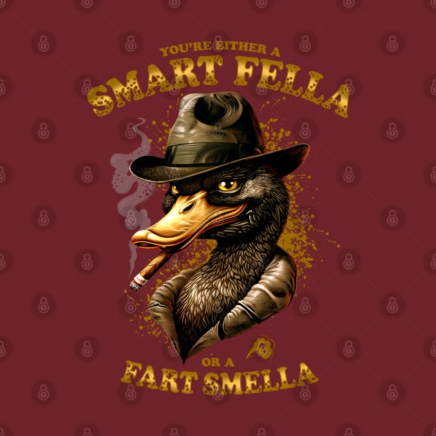 You're Either a Smart Fella or a Fart Smella by TreehouseDesigns